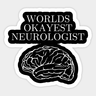 World okayest neurologist Sticker